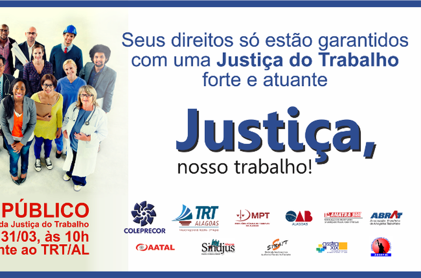 Órgãos e entidades se unem ao TRT/AL em ato público em defesa da Justiça do Trabalho