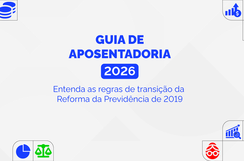Guia de aposentadoria 2026: entenda as regras de transição da Reforma da Previdência de 2019