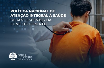Reunião vai discutir implementação de política de saúde para adolescentes em conflito com a lei