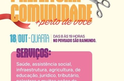 Programa Prefeitura Comunidade + perto de você vai levar diversos serviços ao Povoado São Raimundo