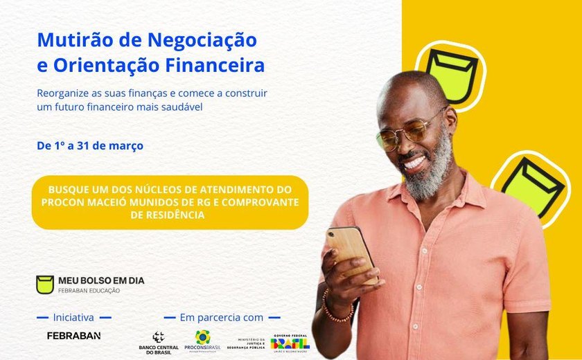 Procon Maceió participa de mutirão nacional de renegociação de dívidas bancárias