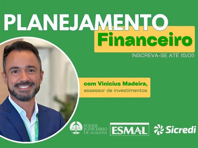 Finanças pessoais serão tema de palestra para servidores e magistrados do TJAL na próxima sexta (16)