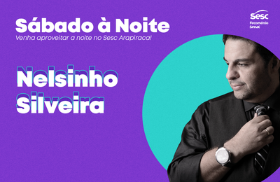 Com show de Nelsinho Silveira, Sesc Arapiraca terá nova edição do “Sábado à Noite”