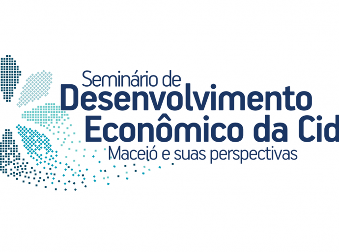 Prefeitura de Maceió realiza Seminário de Desenvolvimento Econômico