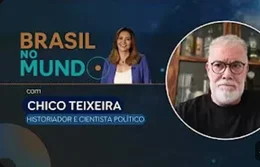 BRASIL NO MUNDO | Chico Teixeira, historiador e cientista político