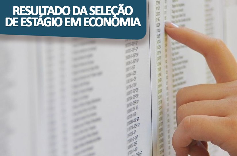 Esmal divulga resultado da seleção de estágio em Economia