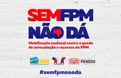 Prefeitura de Penedo adere à mobilização nacional contra a queda de arrecadação e de redução do FPM