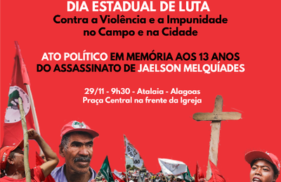 Sem Terra relembram os 13 anos do assassinato de liderança do MST durante dia de luta em Alagoas 