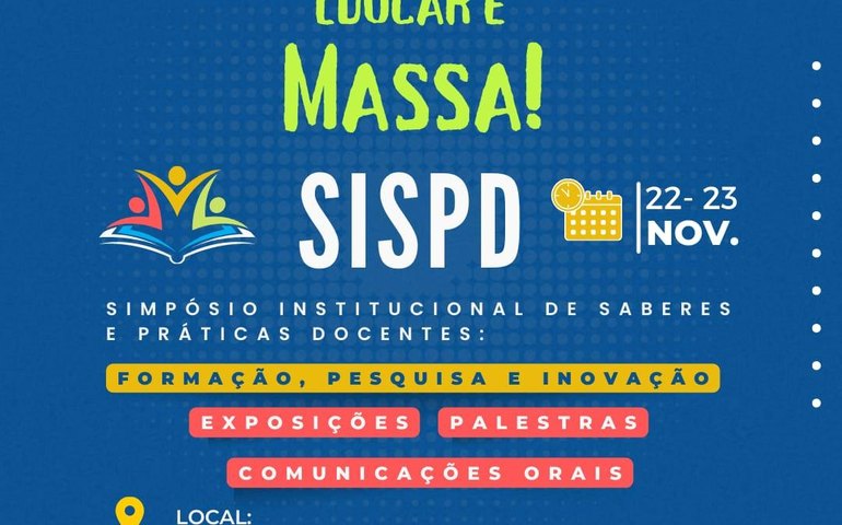 3º Simpósio Institucional de Saberes e Práticas Docentes será realizado no Educar é massa