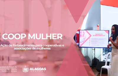 Governo de Alagoas lança Coop Mulher para impulsionar cooperativas e associações lideradas por mulheres