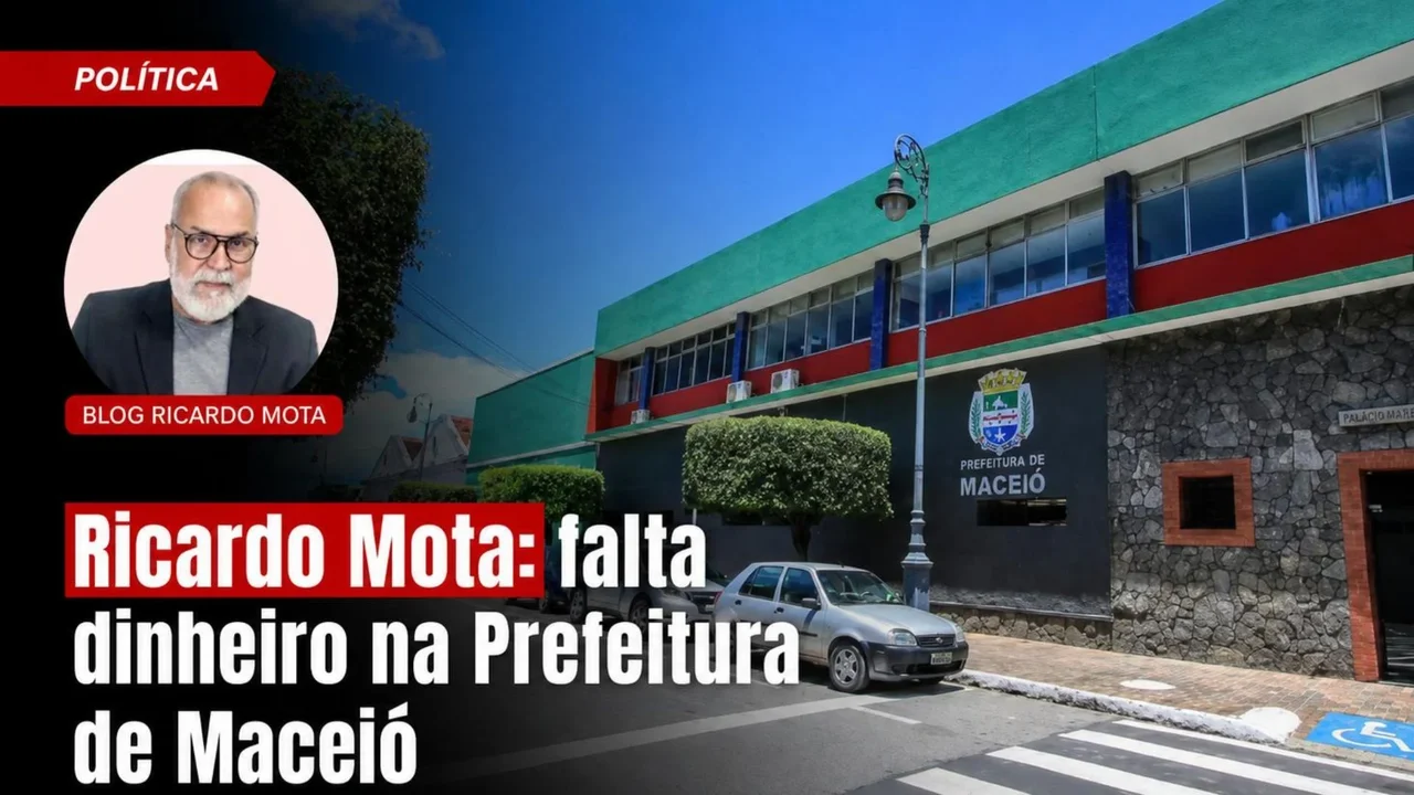 “Falta dinheiro”, afirma jornalista sobre situação financeira da Prefeitura de Maceió