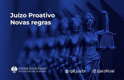 Tribunal de Justiça e Corregedoria-Geral publicam ato normativo com novas regras do Juízo Proativo