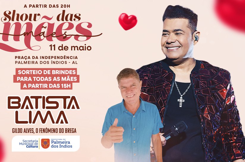 Prefeitura de Palmeira celebrará Dia das Mães com festa e show de Batista Lima