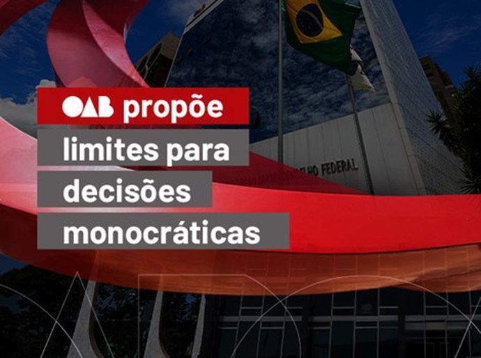 Conselho Federal defende limites a decisões monocráticas para fortalecer colegialidade e segurança jurídica