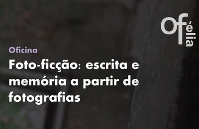 Oficina on-line propõe escrita criativa a partir de fotografias