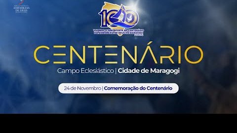 Centenário da Assembleia de Deus em Maragogi - Dia 3