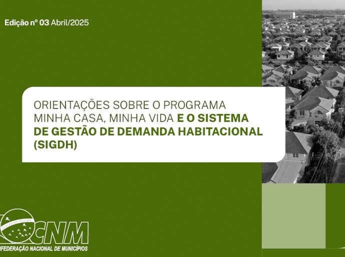 Nota Técnica da CNM orienta gestores sobre novo sistema do Minha Casa Minha Vida