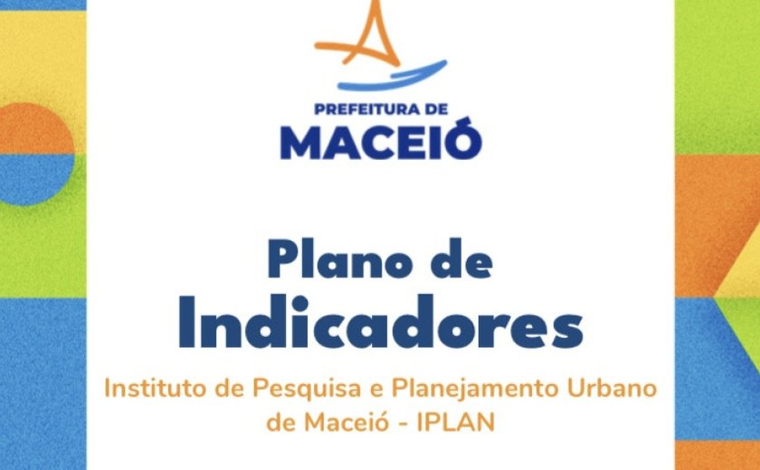 Prefeitura de Maceió lança Plano de Indicadores para fortalecer a gestão pública