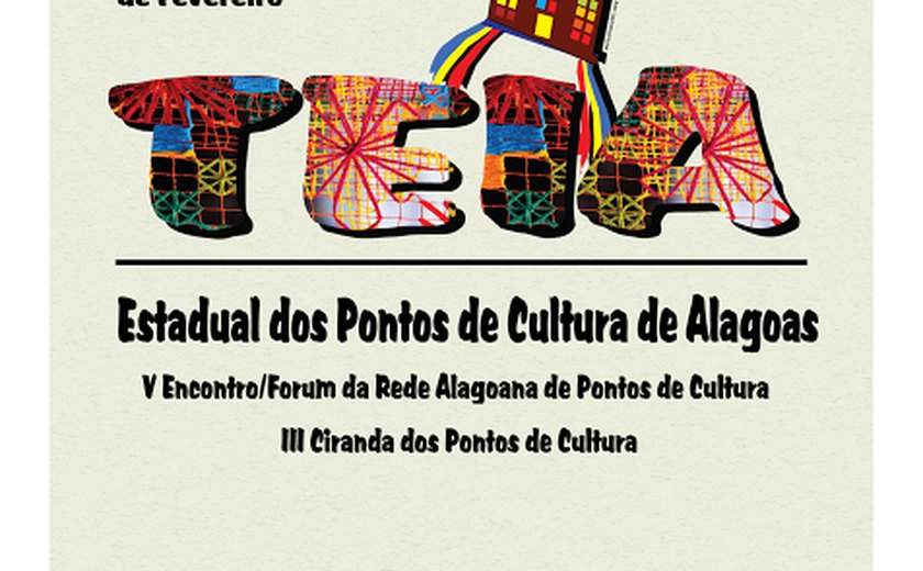 Secult e MinC promovem Teia Estadual dos Pontos de Cultura de Alagoas