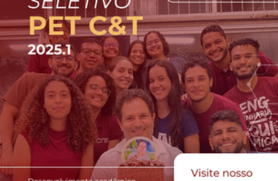 Atenção estudantes: PET Ciência & Tecnologia seleciona novos petianos