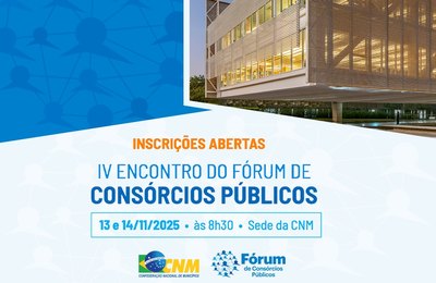CNM promove fórum nacional para orientar gestores sobre consórcios públicos; participe gratuitamente