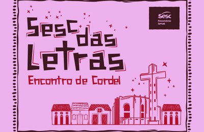 Sesc das Letras promove Encontro de Cordel em Arapiraca nos dias 16 e 17 de outubro