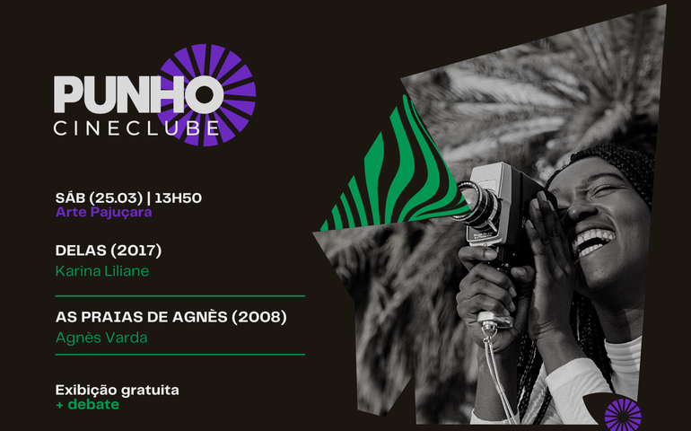 Punho Cineclube faz exibição gratuita de filmes dirigidos por mulheres a partir deste sábado (25)