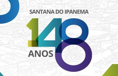 Prefeitura de Santana do Ipanema divulga programação dos 148 anos de Emancipação Política