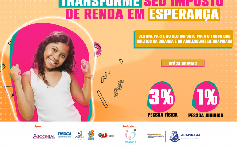 Em parceria com a Prefeitura de Arapiraca, Conselho inicia campanha “Transforme seu Imposto de Renda em Esperança”