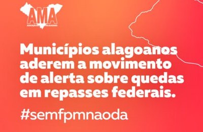 Municípios alagoanos aderem a movimento de alerta sobre quedas em repasses federais