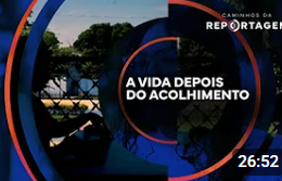 Caminhos da Reportagem | A Vida Depois do Acolhimento