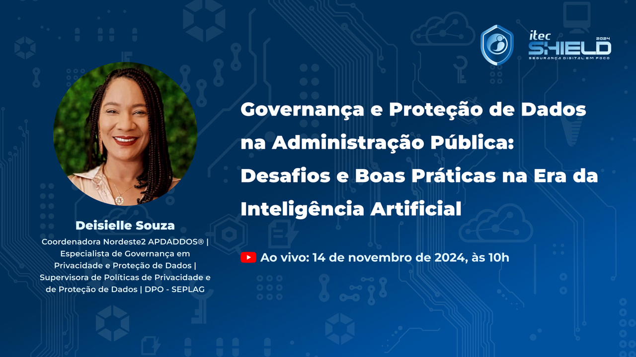 Itec Shield 2024: Especialista abordará desafios da governança de dados e IA na administração pública