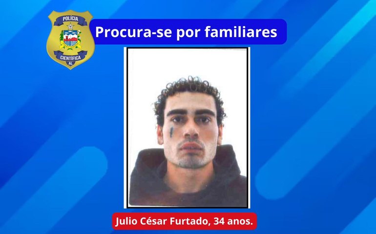 IML de Arapiraca convoca familiares de Julio César Furtado para liberação do corpo