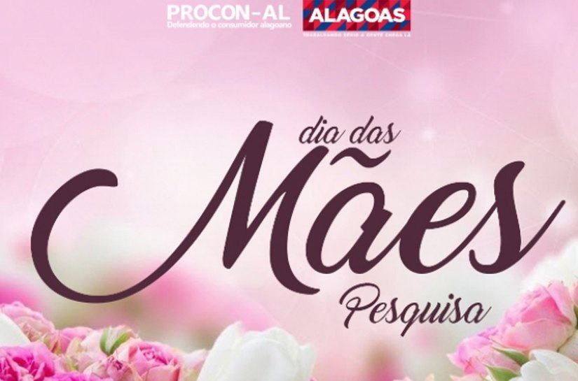 Procon/AL divulga pesquisa de preços para o Dia das Mães