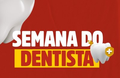 Semana do Dentista vai melhorar ainda mais a qualidade da saúde bucal da população de Penedo