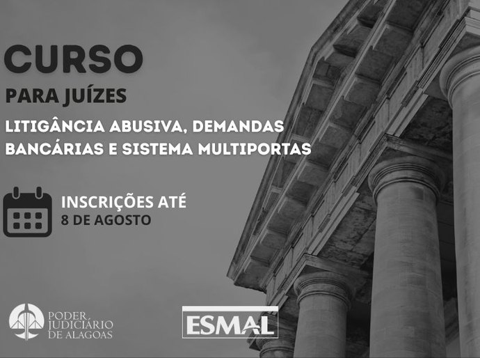 Para juízes: litigância abusiva e demandas bancárias serão temas de capacitação em agosto