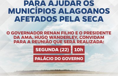 AMA e governador chamam prefeitos para anúncio de medidas contra a seca