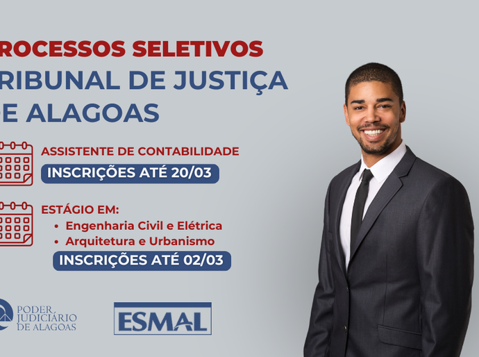 Contábeis, Engenharia Elétrica, Civil. Arquitetura e Urbanismo: TJAL oferece oportunidades para estudantes e profissionais