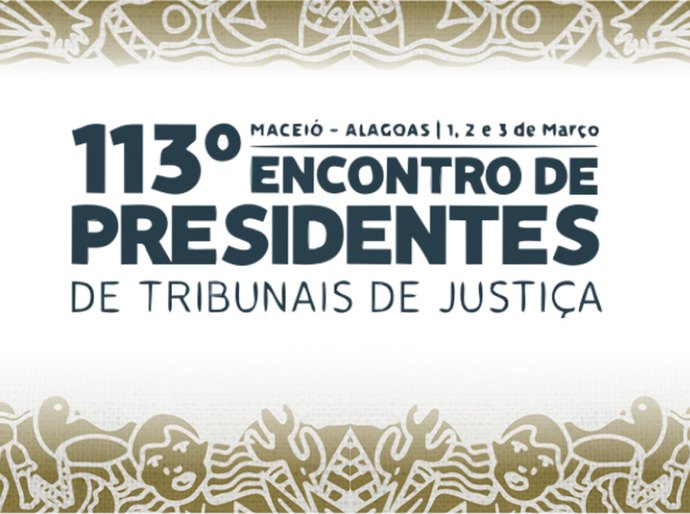 Maceió sedia 113º Encontro de Presidentes de TJs em março
