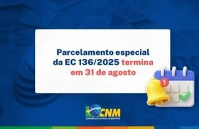 Faltam apenas 10 dias para que Municípios possam aderir ao parcelamento especial da EC 136; CNM traz orientações