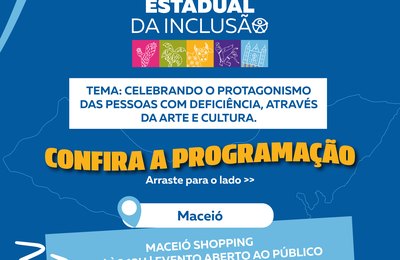Maceió, Delmiro Gouveia, Arapiraca e União dos Palmares vão sediar 2º Festival Estadual da Inclusão