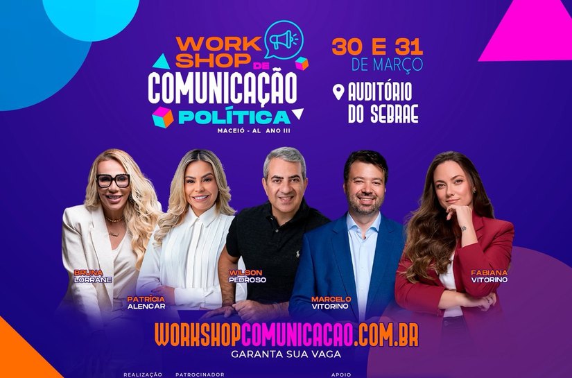 Maceió recebe agora em março, III edição do Workshop de Comunicação Política