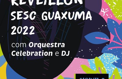 Réveillon Sesc Guaxuma é opção para quem deseja comemorar a chegada de 2022