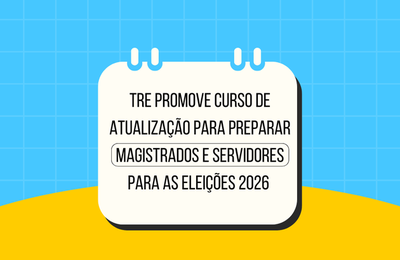 TRE promove curso de atualização para preparar magistrados e servidores para as Eleições 2026