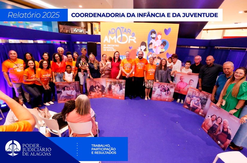 Coordenadoria da Infância e Juventude do TJAL consolida ações de proteção e fomento à adoção em 2025