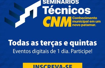 Seminários Técnicos CNM retornam em novo formato; veja site e cursos disponíveis