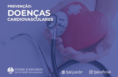 Setor Médico do TJAL conscientiza sobre doenças cardiovasculares