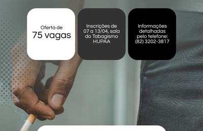 Hupaa-Ufal abre 75 vagas para programa gratuito de auxílio a quem deseja parar de fumar