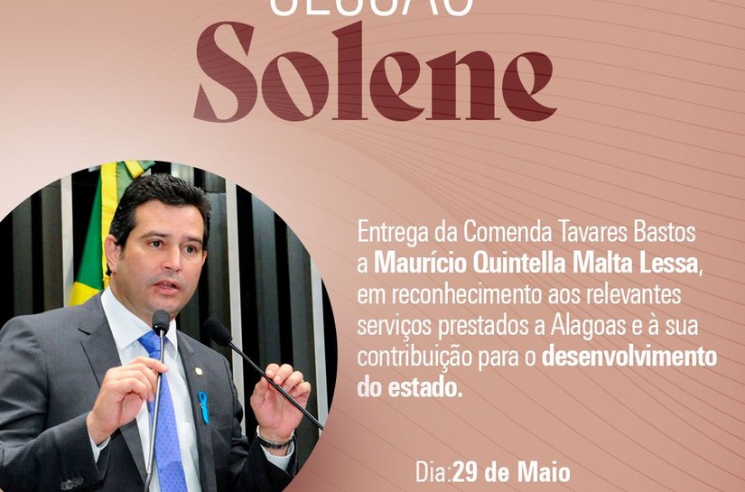 Assembleia homenageia Maurício Quintella com a Comenda Tavares Bastos
