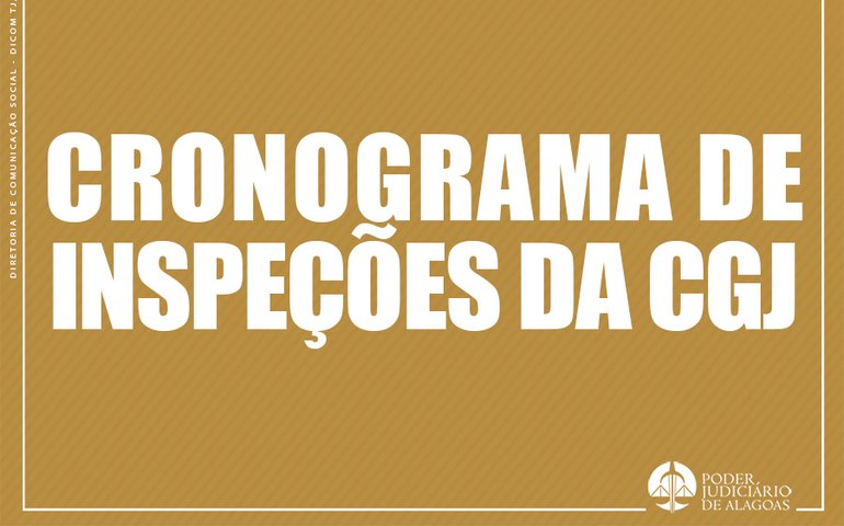 Inspeções em Unidades Extrajudiciais e Jurisdicionais começam nesta quarta-feira